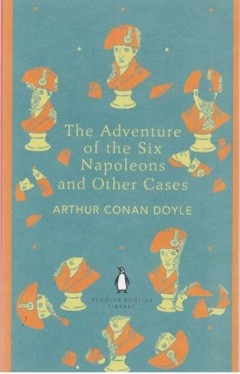 The Adventure of the Six Napoleons and Other Cases
